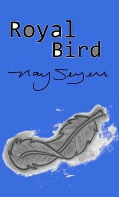 Royal Bird: A Prince in Dull Armor - Royal Birds FIRST (Hardback)
