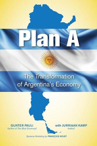 Plan A: The Transformation of Argentina's Economy (Paperback)