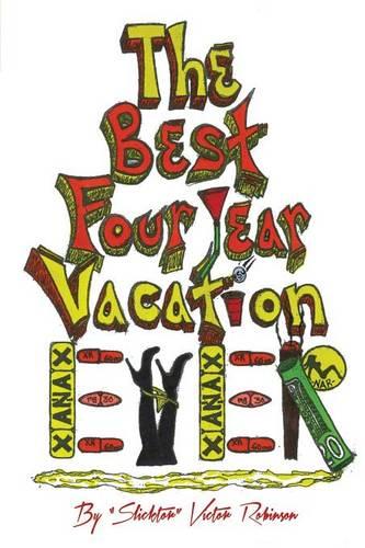 The Best Four Year Vacation Ever!: God Please Forgive Me for My Four Years of Sinful Pleasure (Paperback)