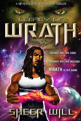 Legacy of Wrath: A Hip-Hopalyptic Sci-Fi Action Thriller (Paperback)