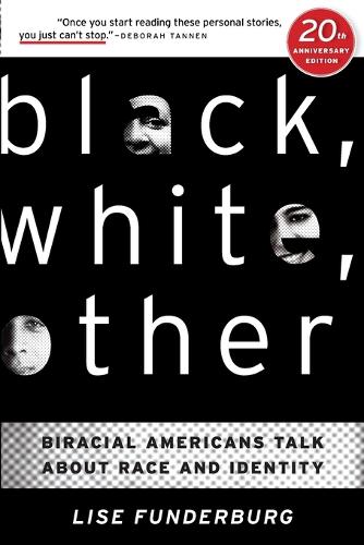 Black, White, Other: Biracial Americans Talk about Race and Identity (Paperback)