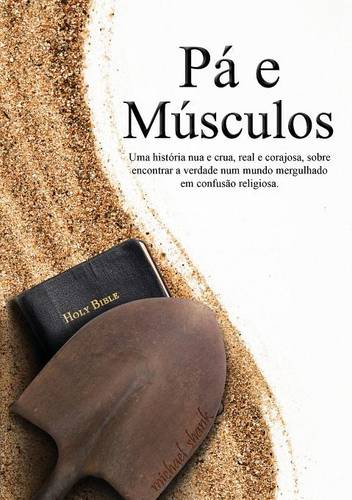 Muscle and a Shovel Portuguese Version (Pa E Musculos) (Paperback)