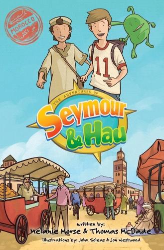The Adventures of Seymour & Hau: Morocco - Morocco 1 (Paperback)