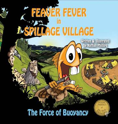 Feaver Fever in Spillage Village: The Force of Buoyancy (Hardback)