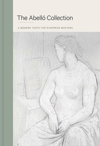 Abello Collection: A Modern Taste For European Masters (Hardback)