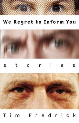 We Regret to Inform You: Stories (Paperback)