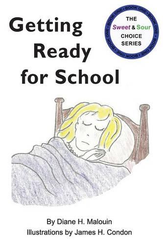 Getting Ready for School: #1 in the Sweet & Sour Choice Series (Paperback)