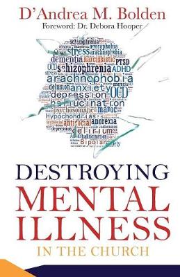 Destroying Mental Illness in the Church: A Resource Handbook (Paperback)