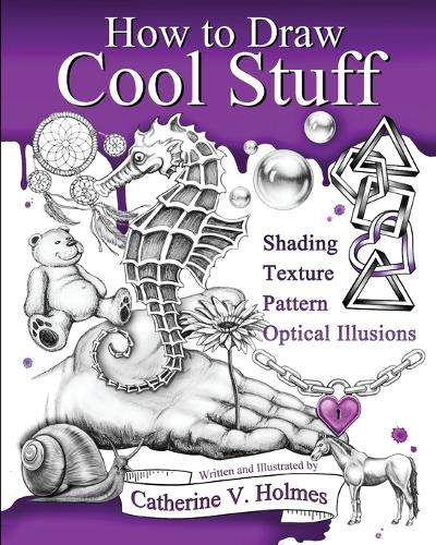 How to Draw Cool Stuff: Basic, Shading, Textures and Optical Illusions (Paperback)