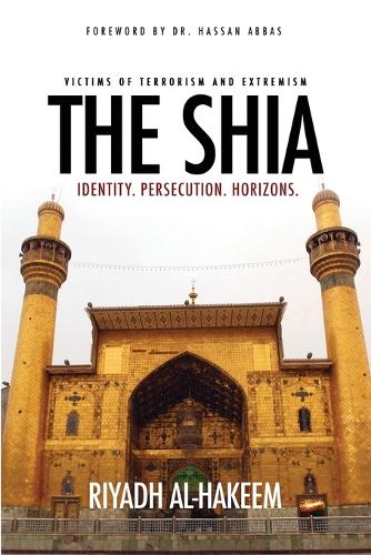 The Shia: Identity. Persecution. Horizons. (Paperback)
