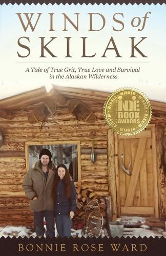 Winds of Skilak: A Tale of True Grit, True Love and Survival in the Alaskan Wilderness (Paperback)