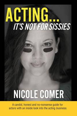 Acting...It's Not for Sissies (Paperback)
