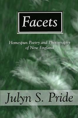Facets: Homespun Poetry and Photography of New England (Paperback)