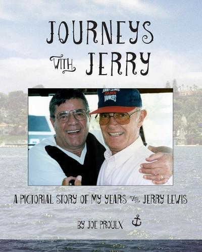 Journeys with Jerry: A Pictorial Story of My Years with Jerry Lewis (Paperback)
