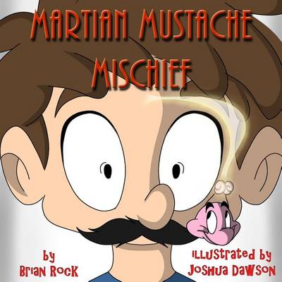 Martian Mustache Mischief (Paperback)
