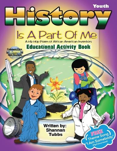 History Is a Part of Me: (a Hip Hop Poem of African American Inventors) (Paperback)