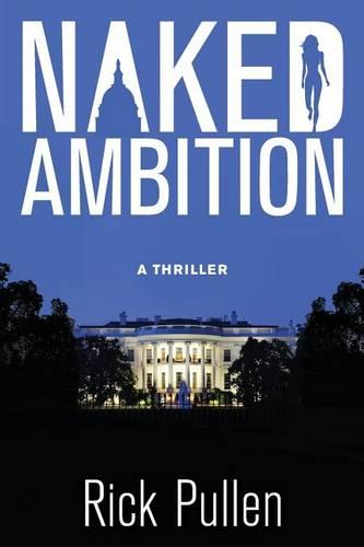 Naked Ambition: A Thriller (Paperback)