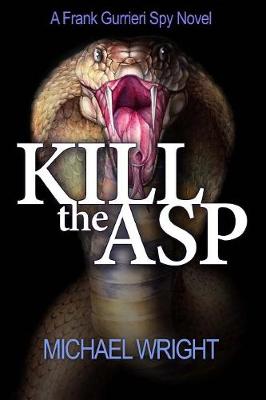 Kill the Asp: A Frank Gurrieri Spy Novel (Paperback)