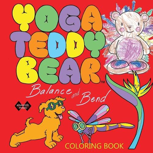 Yoga Teddy Bear Balance & Bend: Coloring Book - Yoga Teddy Bear Rainbow 6 (Paperback)