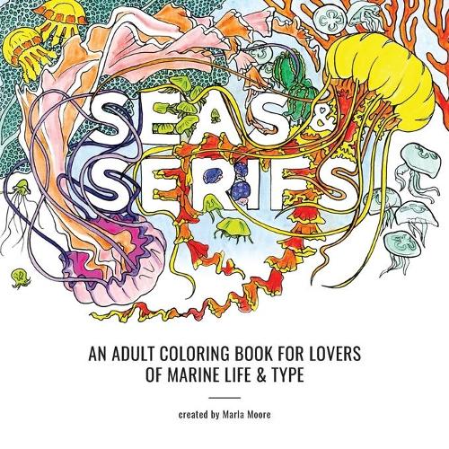 Seas & Serifs: An Adult Coloring Book for Lovers of Marine Life & Type (Paperback)
