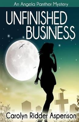 Unfinished Business: An Angela Panther Mystery - Angela Panther Mystery 1 (Paperback)