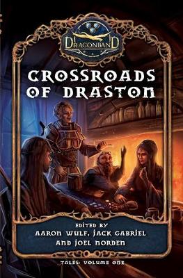 Crossroads of Draston - Dragonband: Tales 1 (Paperback)