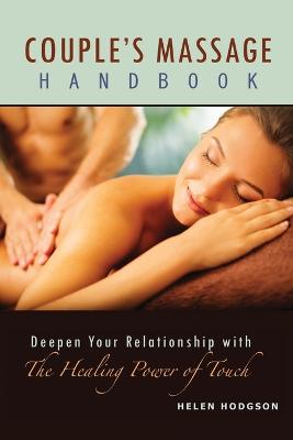 Couple's Massage Handbook: Deepen Your Relationship with the Healing Power of Touch (Paperback)
