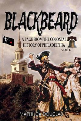 Blackbeard: A Page from the Colonial History of Philadelphia (Paperback)
