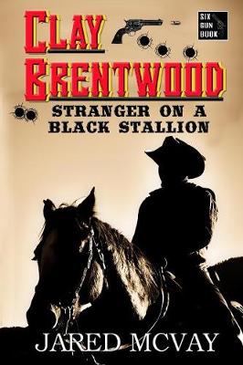 Stranger on a Black Stallion - Clay Brentwood 1 (Paperback)