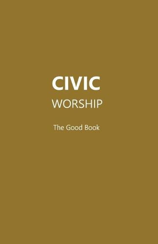CIVIC WORSHIP The Good Book (Paperback)