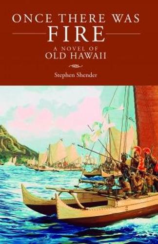 Once There Was Fire: A Novel of Old Hawaii (Paperback)