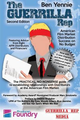 The Guerrilla Rep: American Film Market Distribution Success on No Budget (Paperback)
