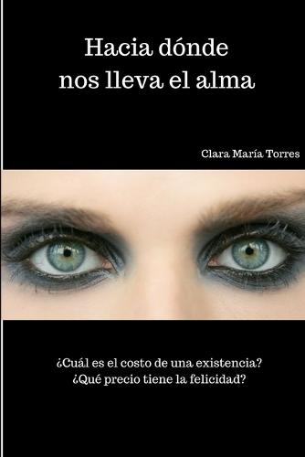 Hacia Donde Nos Lleva El Alma (Paperback)
