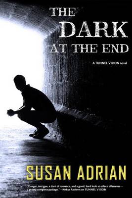 The Dark at the End: A Tunnel Vision Novel (Paperback)