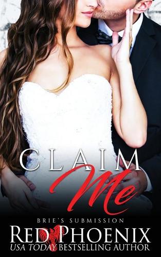Claim Me: Brie's Submission - Brie's Submission 9 (Paperback)
