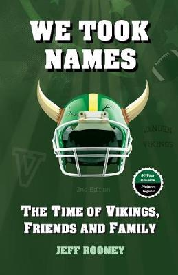We Took Names: The Time of Vikings, Friends and Family (Paperback)