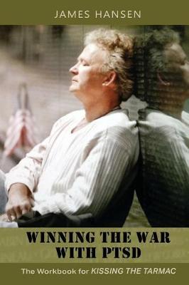 Winning the War with Ptsd: The Workbook for Kissing the Tarmac (Paperback)