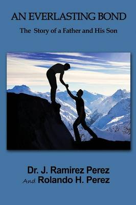 An Everlasting Bond: The Story of a Father and His Son (Paperback)