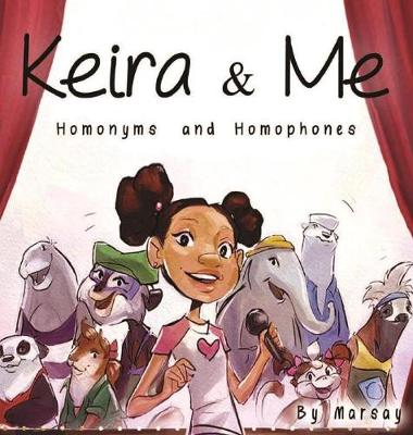 Keira & Me: Homonyms and Homophones (Hardback)
