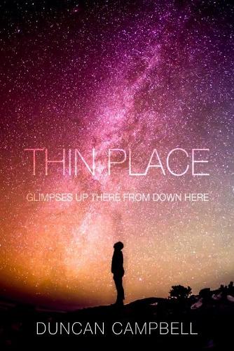 Thin Place: Glimpses Up There from Down Here (Paperback)