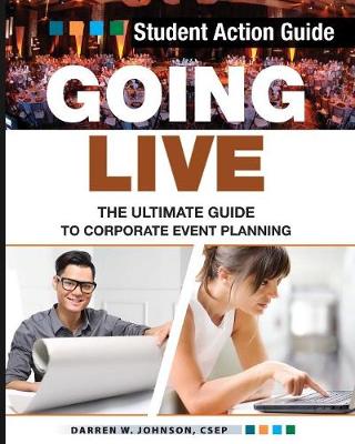 Going Live: The Ultimate Guide to Corporate Event Planning - Student Action Guide (Paperback)