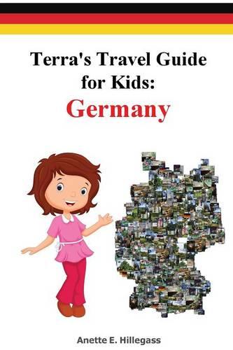 Terra's Travel Guide for Kids: Germany (Hardcover) - Fun Around the World 1 (Paperback)