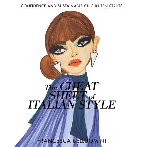 The Cheat Sheet of Italian Style: Confidence and Sustainable Chic in Ten Struts (Paperback)