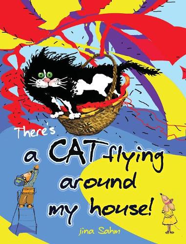 There's a Cat Flying Around My House! (Hardback)