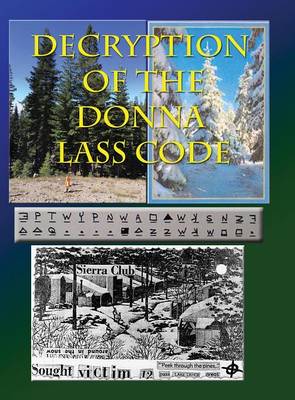 Decryption of the Donna Lass Code: And Victim 12 Postcard - 1st Edition (Hardback)