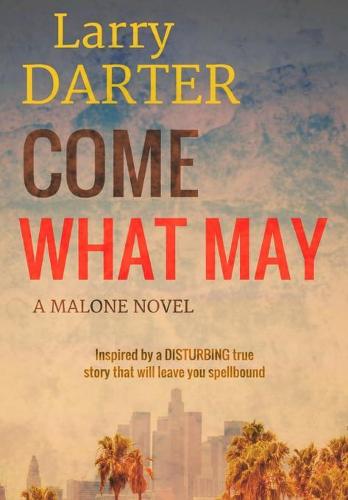 Come What May - Malone Novels 1 (Hardback)