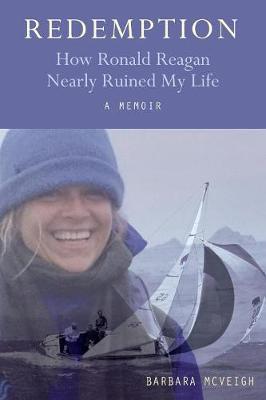 Redemption: How Ronald Reagan Nearly Ruined My Life (Paperback)