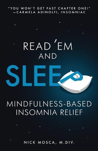Read 'em and Sleep: Mindfulness-Based Insomnia Relief (Paperback)