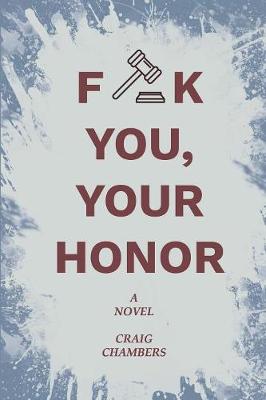 Fuck You, Your Honor (Paperback)