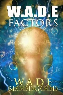 W.A.D.E. Factors (Paperback)